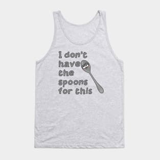 Don't have the spoons Tank Top